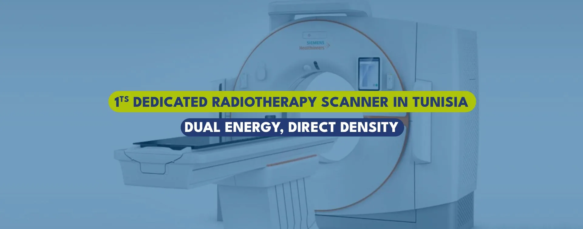 1ts dedicated radiotherapy scanner in Sousse Tunisie
